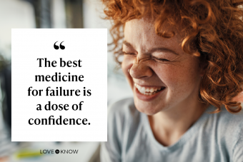 The best medicine for failure is a dose of confidence.