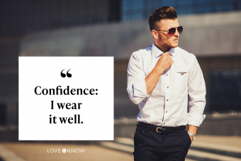 Confidence - I wear it well.