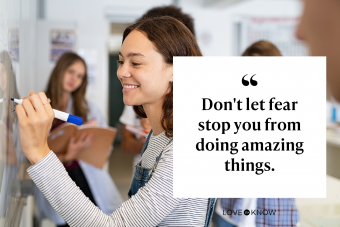 Don't let fear stop you from doing amazing things.