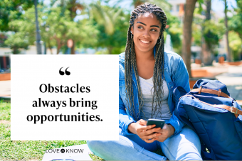 Obstacles always bring opportunities.