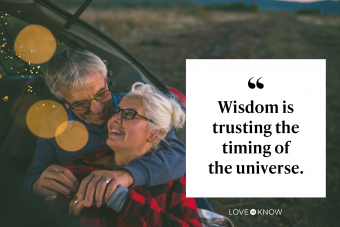 Wisdom is trusting the timing of the universe.